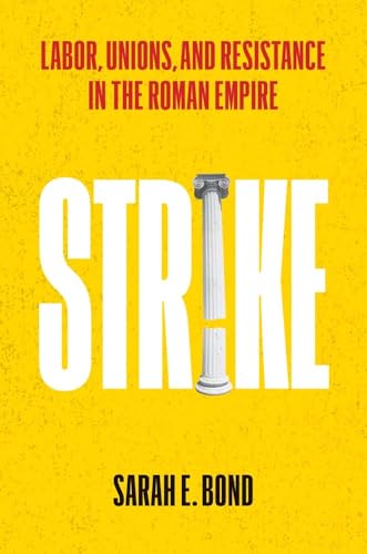 cover image Strike: Labor, Unions, and Resistance in the Roman Empire