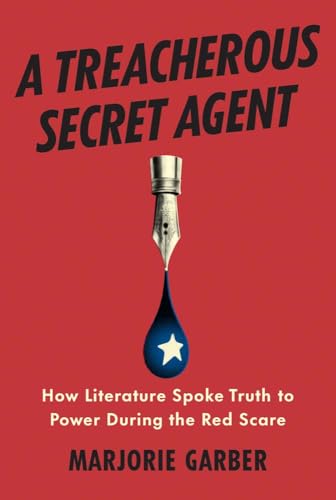 cover image A Treacherous Secret Agent: How Literature Spoke Truth to Power During the Red Scare