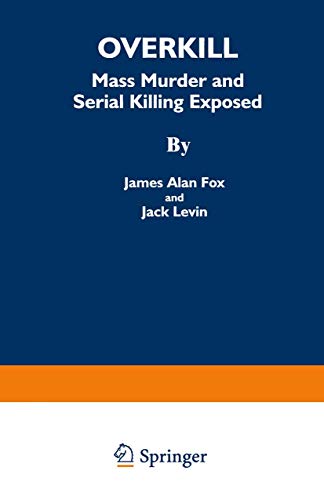 cover image Overkill: Mass Murder and Serial Killing Exposed