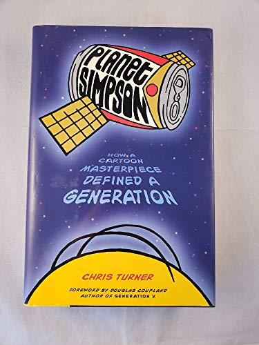 cover image PLANET SIMPSON: How a Cartoon Masterpiece Defined a Generation