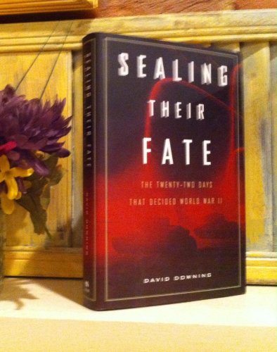 cover image Sealing Their Fate: The Twenty-Two Days That Decided World War II
