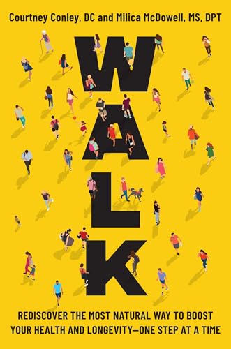 cover image Walk: Rediscover the Most Natural Way to Boost Your Health and Longevity—One Step at a Time