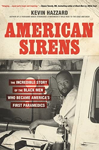 cover image American Sirens: The Incredible Story of the Black Men Who Became America’s First Paramedics