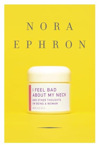 cover image I Feel Bad About My Neck: And Other Thoughts on Being a Woman