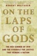 cover image On the Laps of Gods: The Red Summer of 1919 and the Struggle for Justice That Remade a Nation