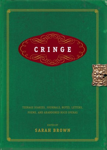 cover image Cringe: Teenage Diaries, Journals, Notes, Letters, Poems, and Abandoned Rock Operas