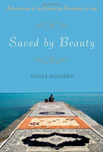 cover image Saved by Beauty: Adventures of an American Romantic in Iran