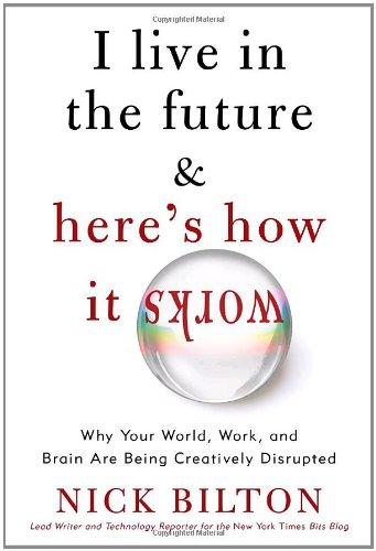 cover image I Live in the Future & Here's How It Works
