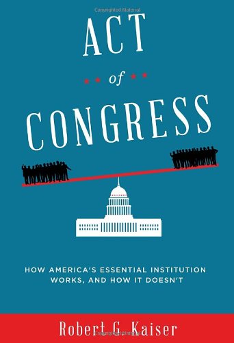 cover image Act of Congress: How America’s Essential Institution Works, and How It Doesn’t