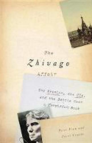 cover image The Zhivago Affair: The Kremlin, the CIA, and the Battle over a Forbidden Book