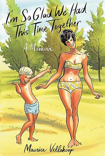 cover image I'm So Glad We Had This Time Together: A Memoir