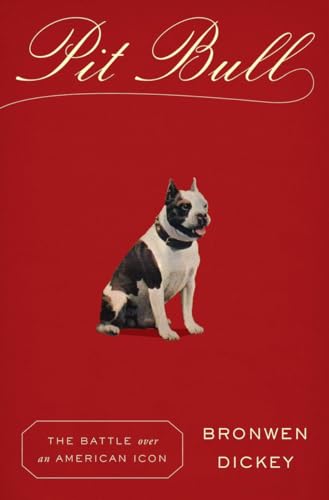 cover image Pit Bull: The Battle Over an American Icon