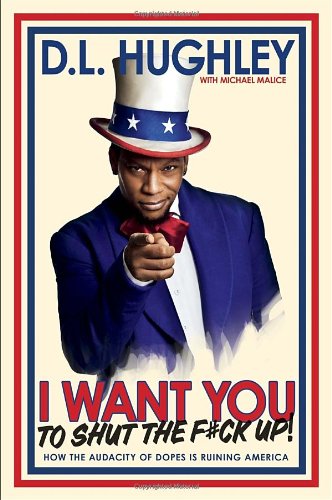 cover image I Want You to Shut the F#ck Up: How the Audacity of Dopes Is Ruining America