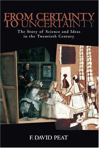 cover image FROM CERTAINTY TO UNCERTAINTY: The Story of Science and Ideas in the Twentieth Century