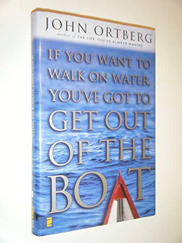 cover image If You Want to Walk on Water, You've Got to Get Out of the Boat
