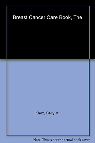 cover image THE BREAST CANCER CARE BOOK: A Survival Guide for Patients and Loved Ones