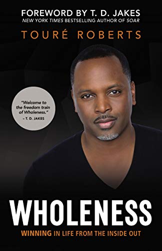 cover image Wholeness: Winning in Life from the Inside Out