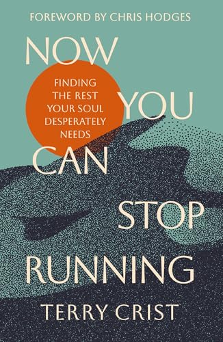 cover image Now You Can Stop Running: Finding the Rest Your Soul Desperately Needs