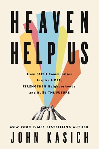 cover image Heaven Help Us: How Faith Communities Inspire Hope, Strengthen Neighborhoods, and Build Futures
