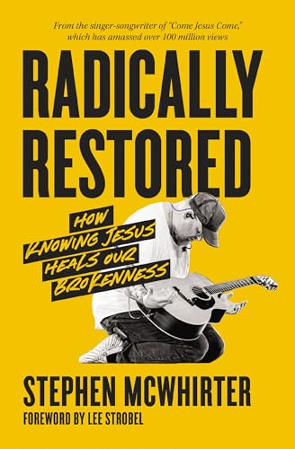 cover image Radically Restored: How Knowing Jesus Heals Our Brokenness