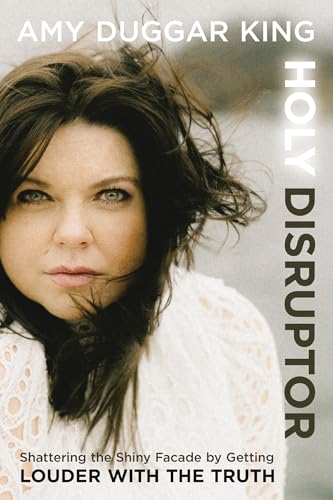 cover image Holy Disruptor: Shattering the Shiny Facade By Getting Louder with the Truth