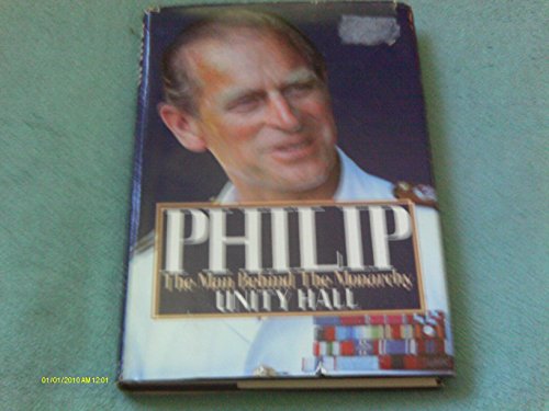 cover image Philip, the Man Behind the Monarchy