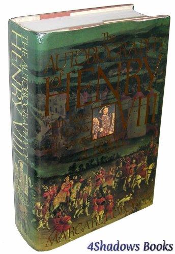cover image The Autobiography of Henry VIII: With Notes by His Fool, Will Somers: A Novel