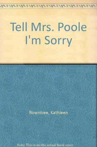 cover image Tell Mrs. Poole I'm Sorry