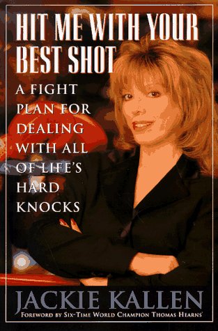 cover image Hit Me with Your Best Shot: How to Score a Knockout in All of Life's Arenas