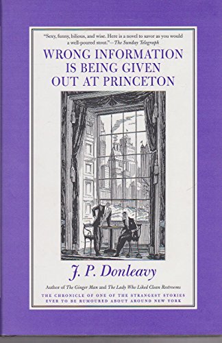 cover image Wrong Information is Being Given Out at Princeton: The Chronicle of One of the Strangest Stories Ever to Be Rumoured about Around New York