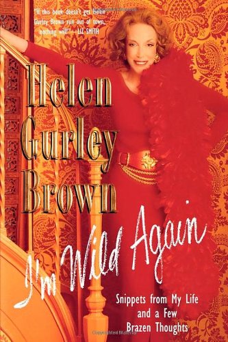 cover image I'm Wild Again: Snippets from My Life and a Few Brazen Thoughts