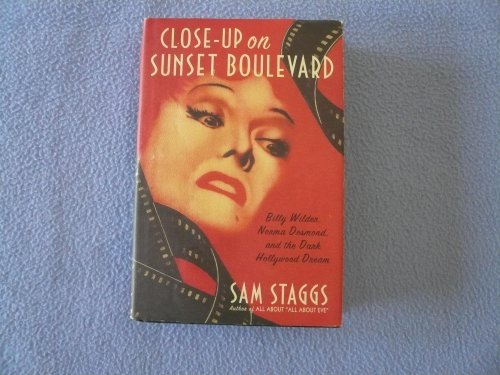 cover image CLOSE UP ON SUNSET BOULEVARD: Billy Wilder, Norma Desmond, and the Dark Hollywood Dream