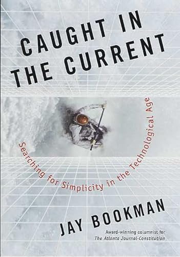 cover image Caught in the Current: Searching for Simplicity in the Technological Age
