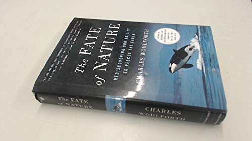 cover image The Fate of Nature: Rediscovering Our Ability to Rescue the Earth
