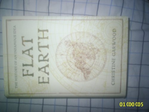 cover image Flat Earth: The History of an Infamous Idea