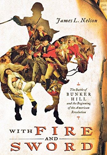 cover image With Fire and Sword: The Battle of Bunker Hill and the Beginning of the American Revolution