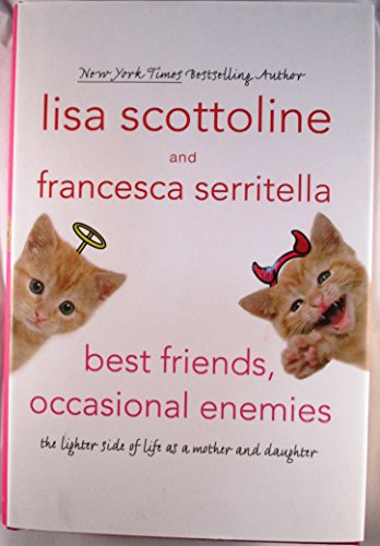 cover image Best Friends, Occasional Enemies: The Lighter Side of Life as Mother and Daughter