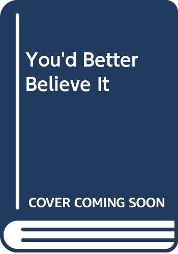 cover image You'd Better Believe It