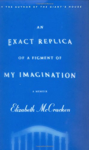 cover image An Exact Replica of a Figment of My Imagination: A Memoir