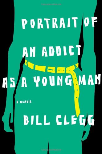 cover image Portrait of an Addict as a Young Man: A Memoir