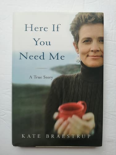 cover image Here If You Need Me: A True Story
