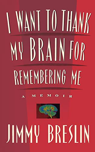 cover image I Want to Thank My Brain for Remembering Me: A Memoir