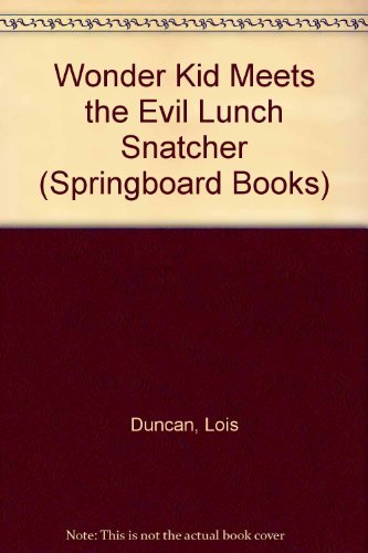 cover image Wonder Kid Meets the Evil Lunch Snatcher