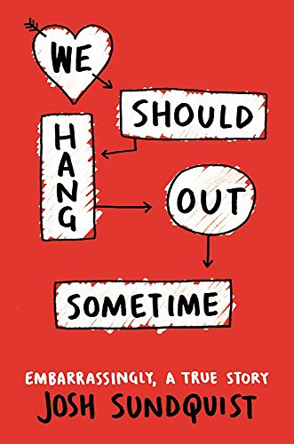 cover image We Should Hang Out Sometime: Embarrassingly, a True Story