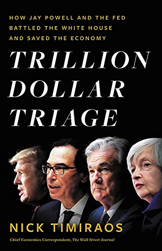 cover image Trillion Dollar Triage: How Jay Powell and the Fed Battled a President and a Pandemic—and Prevented Economic Disaster