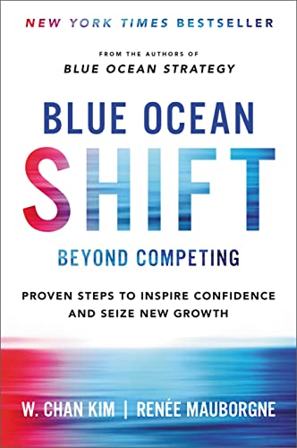 cover image Blue Ocean Shift: Beyond Competing; Proven Steps to Inspire Confidence and Seize New Growth 