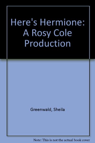 cover image Here's Hermione: A Rosy Cole Production