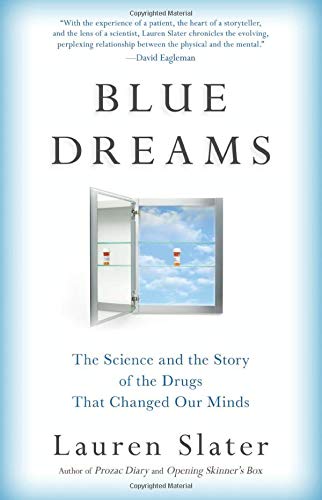 cover image Blue Dreams: The Science and the Story of the Drugs That Changed Our Minds