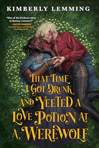 cover image That Time I Got Drunk and Yeeted a Love Potion at a Werewolf