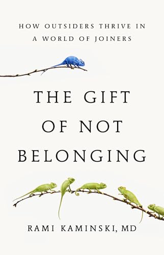 cover image The Gift of Nonbelonging: How Outsiders Thrive in a World of Joiners 